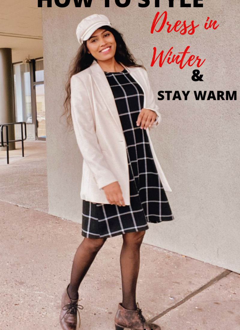 How to Style a Dress in Winter and stay warm