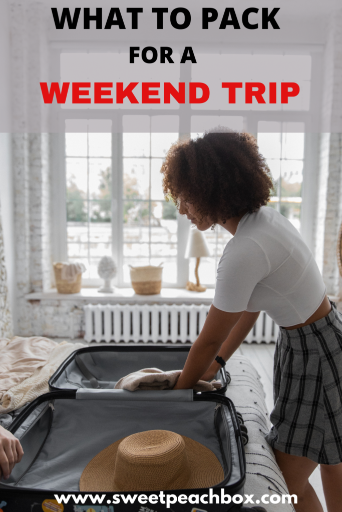 ultimate list on what to pack for a weekend trip 